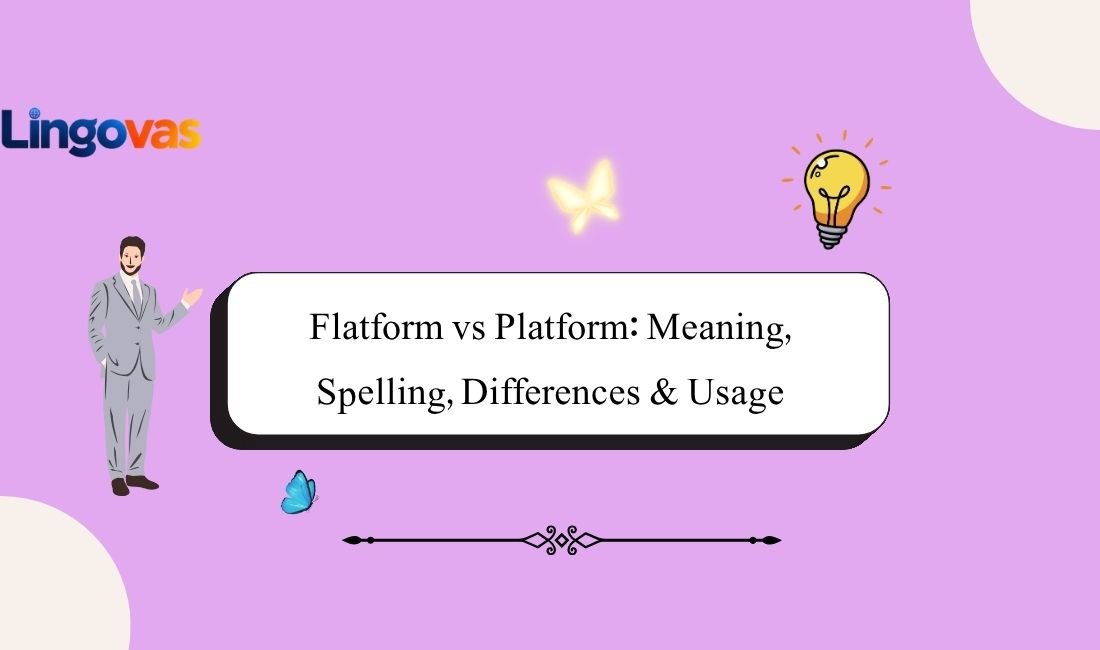 Flatform vs Platform: Meaning, Spelling, Differences & Usage