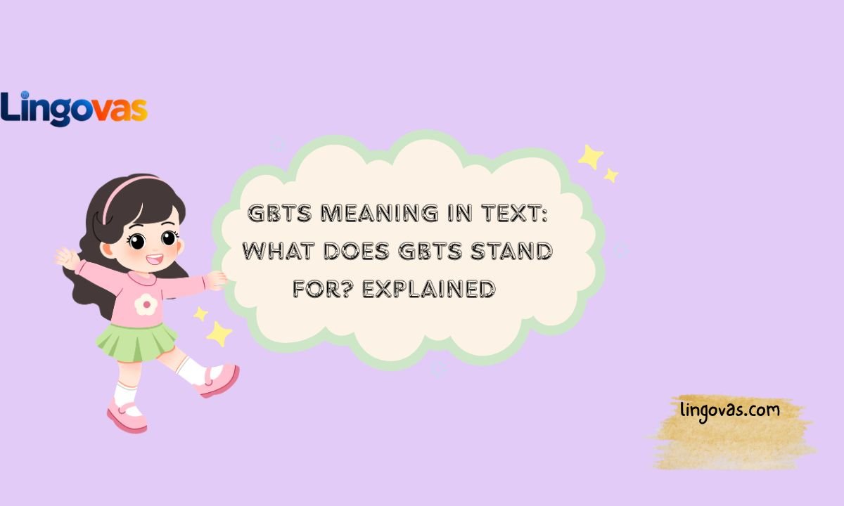 GBTS Meaning in Text: What Does GBTS Stand For? Explained 