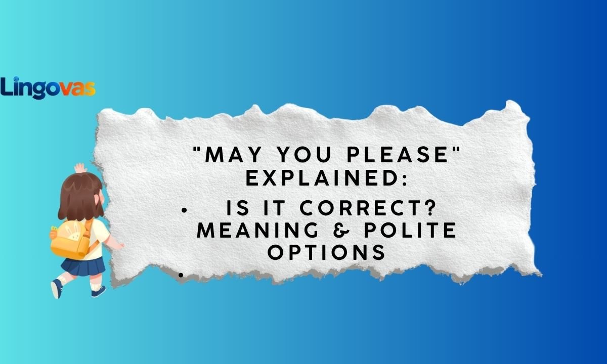 May You Please: Is It Correct? Meaning & Polite Options