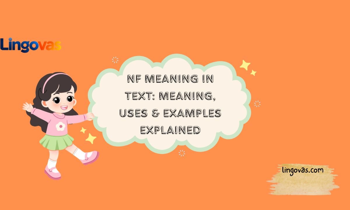 NF Meaning in Text: Meaning, Uses & Examples Explained 