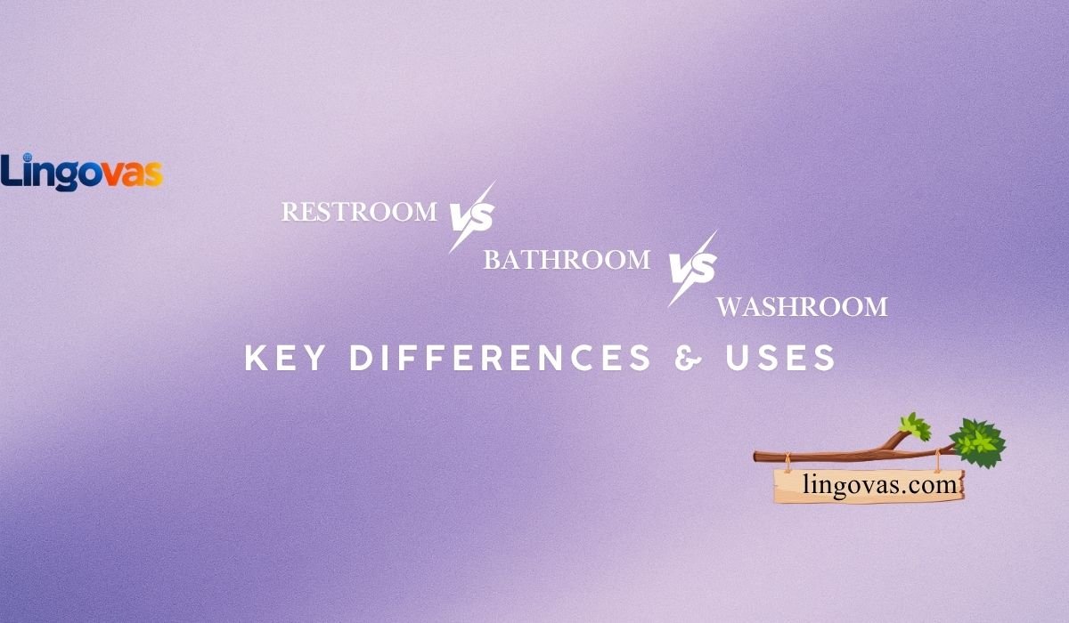 Restroom vs Bathroom vs Washroom: Key Differences & Uses 