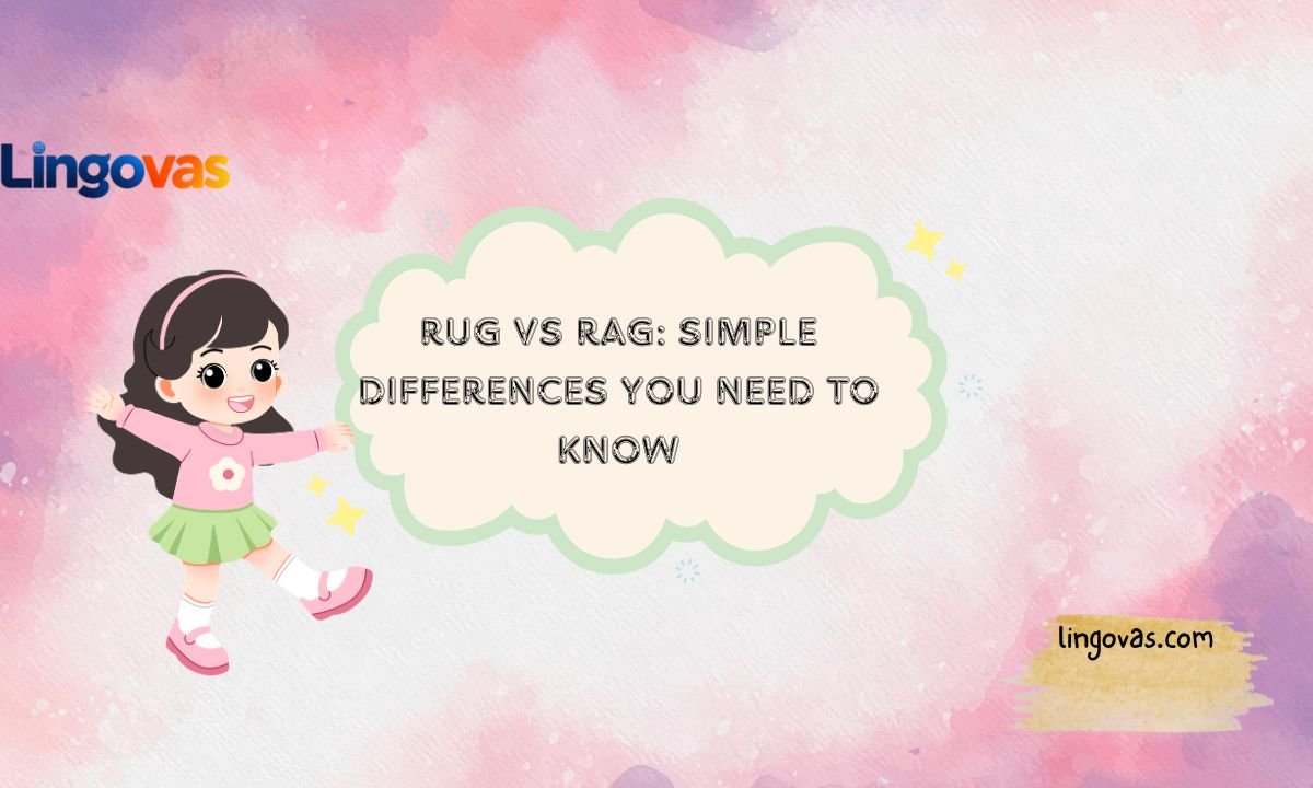 Rug vs Rag: Simple Differences You Need to Know