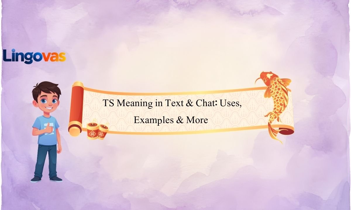 TS Meaning in Text & Chat: Uses, Examples & More 