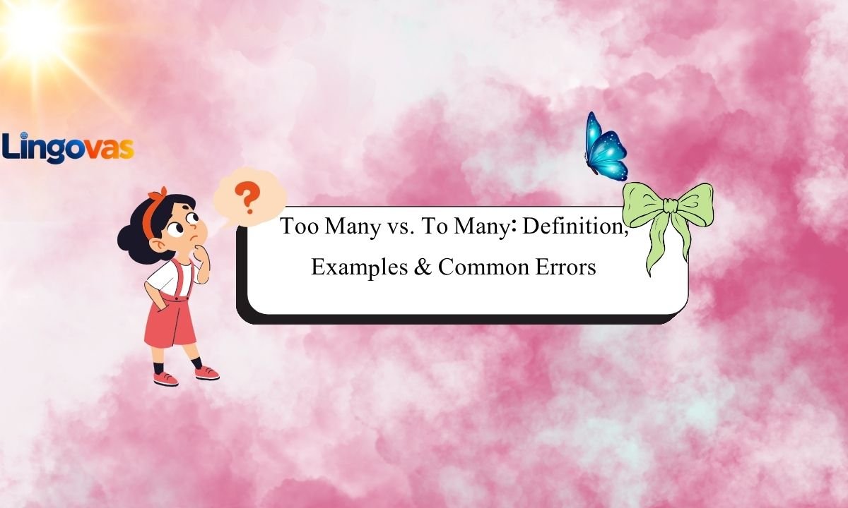 Too Many vs. To Many: Definition, Examples & Common Errors