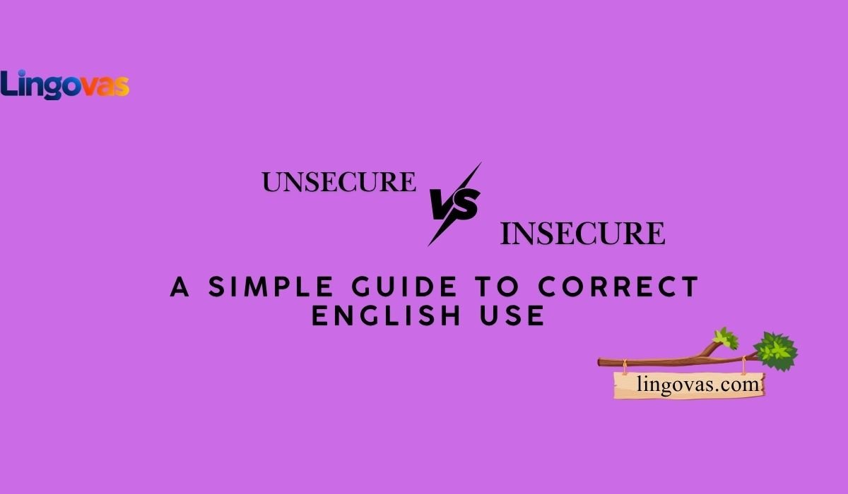 Unsecure vs Insecure: A Simple Guide to Correct English Use