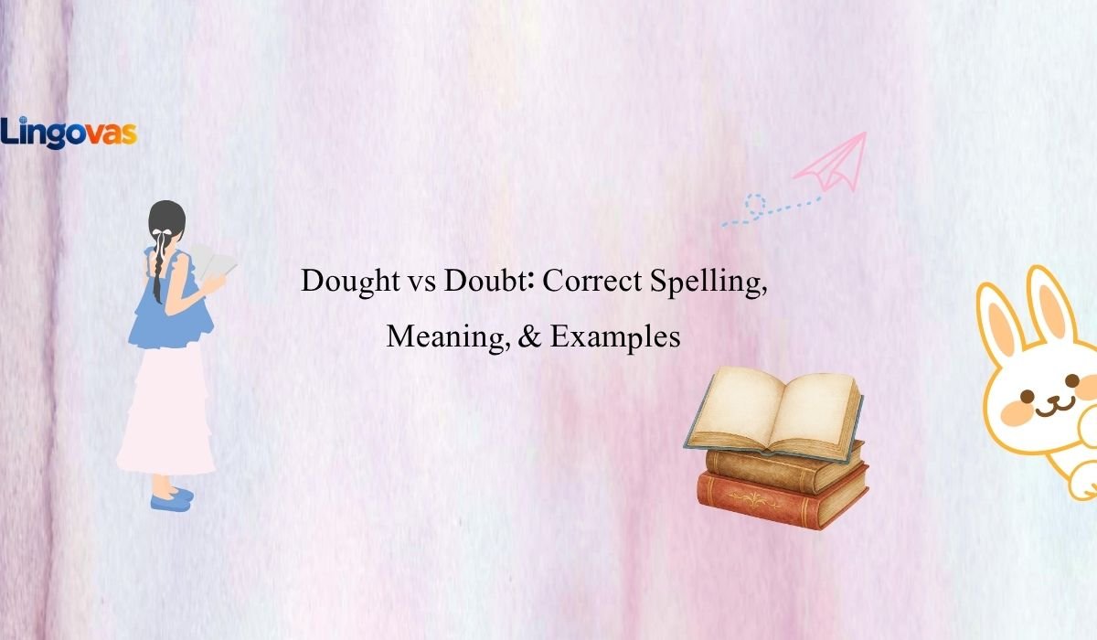 Dought vs Doubt: Correct Spelling, Meaning, & Examples