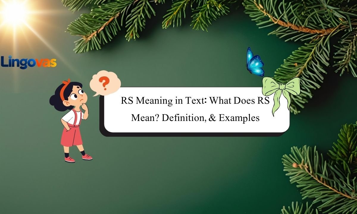 RS Meaning in Text: What Does RS Mean? Definition, & Examples