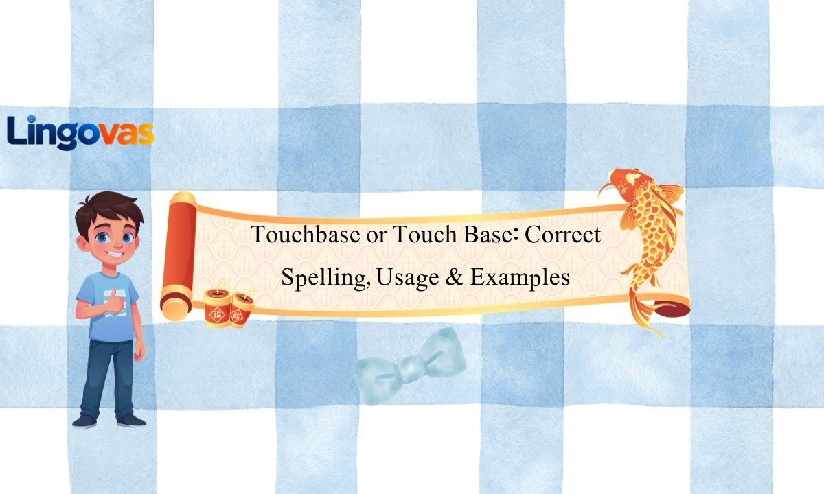 Touchbase or Touch Base: Correct Spelling, Usage & Examples