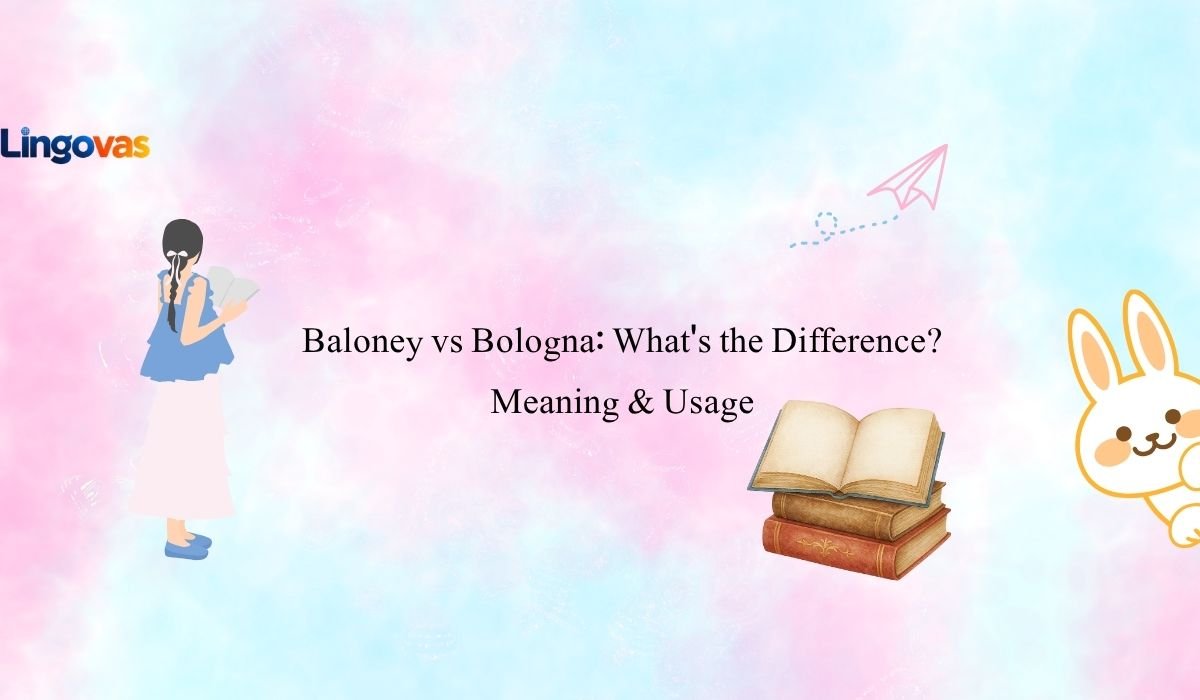 Baloney vs Bologna: What’s the Difference? Meaning & Usage